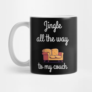 Jingle All The Way To My Couch  festive time Classic Christmas T-Shirt Active T-Shirt Mug